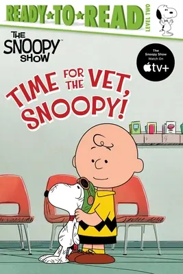 L'heure du vétérinaire, Snoopy ! Prêt-à-lire Niveau 2 - Time for the Vet, Snoopy!: Ready-To-Read Level 2