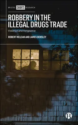 Le vol dans le commerce illégal des drogues : Violence et vengeance - Robbery in the Illegal Drugs Trade: Violence and Vengeance