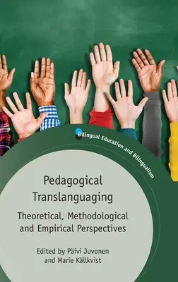 Translangage pédagogique : Perspectives théoriques, méthodologiques et empiriques - Pedagogical Translanguaging: Theoretical, Methodological and Empirical Perspectives