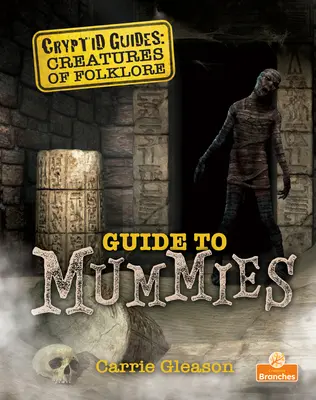 Guide des momies - Guide to Mummies