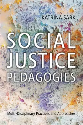 Pédagogies de la justice sociale : Pratiques et approches multidisciplinaires - Social Justice Pedagogies: Multidisciplinary Practices and Approaches