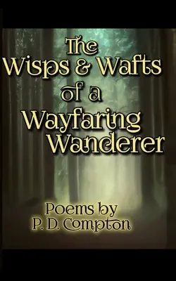 Wisps & Wafts of a Wayfaring Wanderer (en anglais) - Wisps & Wafts of a Wayfaring Wanderer