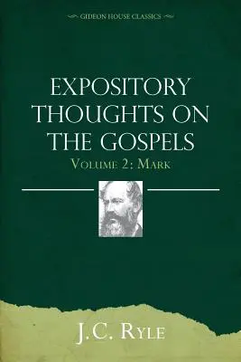 Pensées Expositoires sur les Evangiles Volume 2 : Marc - Expository Thoughts on the Gospels Volume 2: Mark