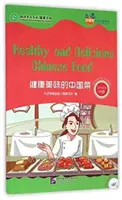 La nourriture chinoise saine et délicieuse (pour les adolescents) - Friends Chinese Graded Readers (Niveau 6) - Healthy and Delicious Chinese Food (for Teenagers) - Friends Chinese Graded Readers (Level 6)