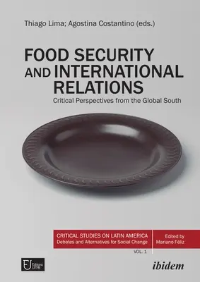 Sécurité alimentaire et relations internationales : Perspectives critiques du Sud - Food Security and International Relations: Critical Perspectives from the Global South