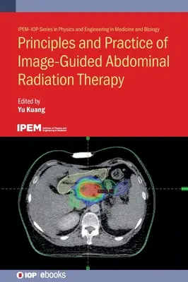 Principes et pratique de la radiothérapie abdominale guidée par l'image - Principles and Practice of Image-Guided Abdominal Radiation Therapy