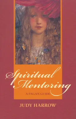 Mentorat spirituel : Un guide païen - Spiritual Mentoring: A Pagan Guide