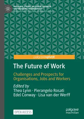 L'avenir du travail : Défis et perspectives pour les organisations, les emplois et les travailleurs - The Future of Work: Challenges and Prospects for Organisations, Jobs and Workers