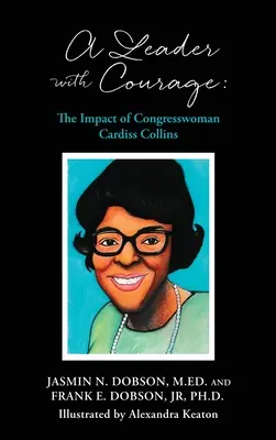 Un leader courageux : L'impact de la députée Cardiss Collins - A Leader with Courage: The Impact of Congresswoman Cardiss Collins