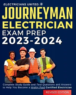 Préparation à l'examen de compagnon électricien 2023-2024 : Guide d'étude complet et questions-réponses pour vous aider à devenir un électricien certifié bien rémunéré. - Journeyman Electrician Exam Prep 2023-2024: Complete Study Guide and Test Questions and Answers to Help You Become a Highly Paid Certified Electrician