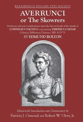 Averrunci ou les écumeurs : Les Averrunci ou les écumeurs : considérations nouvelles et approfondies sur les six premiers livres des Annales de Cornelius Tacitus concernant Tibère César. - Averrunci or the Skowrers: Ponderous and New Considerations Upon the First Six Books of the Annals of Cornelius Tacitus Concerning Tiberius Caesa