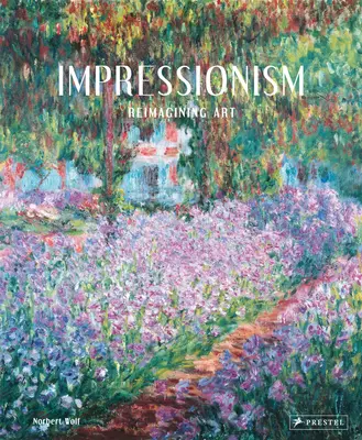 L'impressionnisme : Réimaginer l'art - Impressionism: Reimagining Art