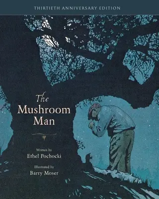 L'homme champignon : édition du 30e anniversaire - The Mushroom Man: 30th Anniversary Edition