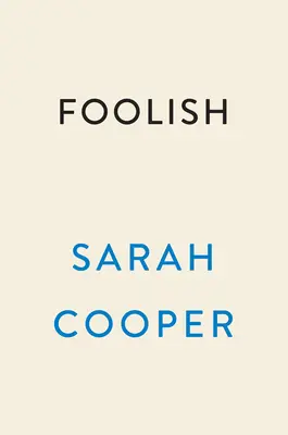 Foolish : Histoires d'assimilation, de détermination et d'humiliation - Foolish: Tales of Assimilation, Determination, and Humiliation