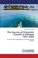 Les sources de la croissance économique en Ethiopie 1961-2009 - The Sources of Economic Growth in Ethiopia 1961-2009