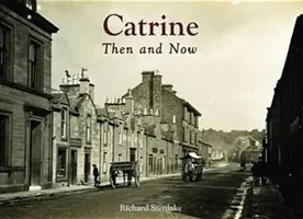 Catrine - hier et aujourd'hui - Catrine - Then and Now