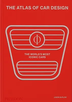 L'Atlas du design automobile : Les voitures les plus emblématiques du monde (édition Rallye Rouge) - The Atlas of Car Design: The World's Most Iconic Cars (Rally Red Edition)