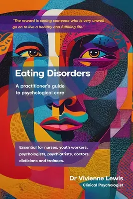 Les troubles de l'alimentation : Guide de prise en charge psychologique à l'usage des praticiens - Eating Disorders: A Practitioner's Guide to Psychological Care