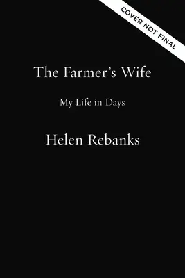 La femme du fermier : Ma vie en quelques jours - The Farmer's Wife: My Life in Days