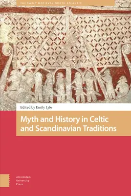 Mythes et histoire dans les traditions celtiques et scandinaves - Myth and History in Celtic and Scandinavian Traditions