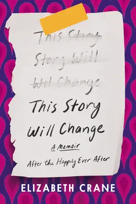 Cette histoire va changer : Après le bonheur éternel - This Story Will Change: After the Happily Ever After
