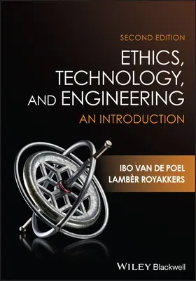 Éthique, technologie et ingénierie - Une introduction (van de Poel Ibo (Delft University of Technology the Netherlands)) - Ethics, Technology, and Engineering - An Introduction (van de Poel Ibo (Delft University of Technology the Netherlands))