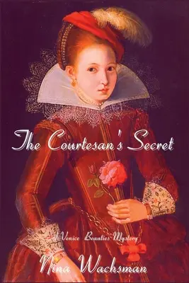 Le secret de la courtisane : un mystère de Venice Beauties - The Courtesan's Secret: A Venice Beauties Mystery