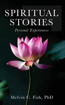 Histoires spirituelles : Expériences personnelles - Spiritual Stories: Personal Experiences