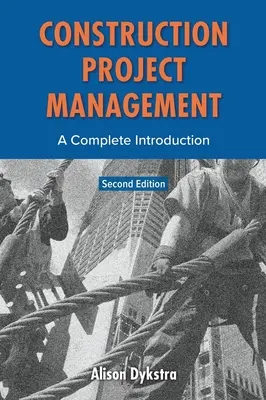 Gestion de projets de construction : Une introduction complète - Construction Project Management: A Complete Introduction