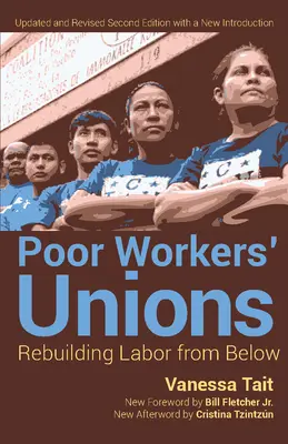 Poor Workers' Unions : Rebuilding Labor from Below (édition entièrement révisée et mise à jour) - Poor Workers' Unions: Rebuilding Labor from Below (Completely Revised and Updated Edition)