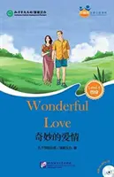 L'amour merveilleux (pour adultes) : Lecteurs chinois gradués (Niveau 4) - Wonderful Love (for Adults): Friends Chinese Graded Readers (Level 4)