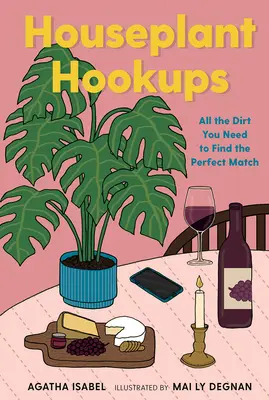 Les plantes d'intérieur : Tout ce qu'il faut savoir pour trouver le partenaire idéal - Houseplant Hookups: All the Dirt You Need to Find the Perfect Match
