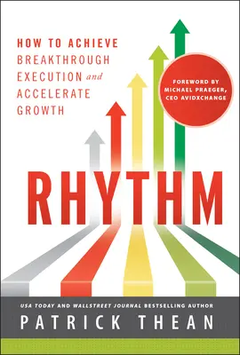 Rythme : Comment réaliser des percées dans l'exécution et accélérer la croissance - Rhythm: How to Achieve Breakthrough Execution and Accelerate Growth