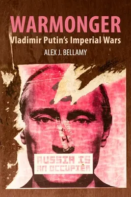 Le belliciste : Les guerres impériales de Vladimir Poutine - Warmonger: Vladimir Putin's Imperial Wars