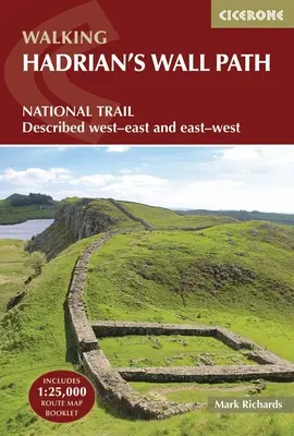 Chemin du mur d'Hadrien : Le sentier national : Décrit d'ouest en est et d'est en ouest - Hadrian's Wall Path: National Trail: Described West-East and East-West