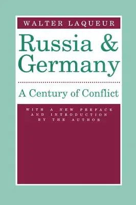 La Russie et l'Allemagne : Un siècle de conflit - Russia and Germany: Century of Conflict