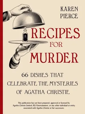 Recettes de meurtre : 66 plats qui célèbrent les mystères d'Agatha Christie - Recipes for Murder: 66 Dishes That Celebrate the Mysteries of Agatha Christie