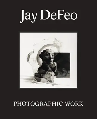 Jay Defeo : L'œuvre photographique - Jay Defeo: Photographic Work