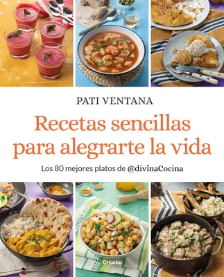 Recetas Sencillas Para Alegrarte La Vida / Recettes faciles pour rendre votre vie heureuse R - Recetas Sencillas Para Alegrarte La Vida / Easy Recipes to Make Your Life Happie R