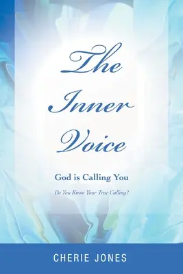 La voix intérieure : Dieu vous appelle - The Inner Voice: God Is Calling You