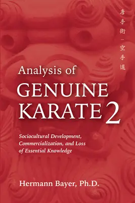 Analyse de Genuine Karate 2 : Développement socioculturel, commercialisation et perte de connaissances essentielles - Analysis of Genuine Karate 2: Sociocultural Development, Commercialization, and Loss of Essential Knowledge