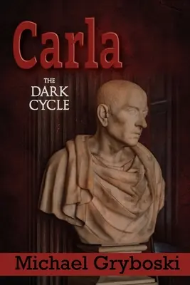 Carla : Le cycle des ténèbres - Carla: The Dark Cycle