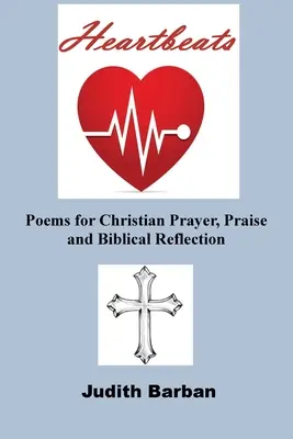 Battements de cœur : Poèmes pour la prière chrétienne, la louange et la réflexion biblique - Heartbeats: Poems for Christian Prayer, Praise and Biblical Reflection