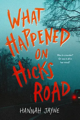 Ce qui s'est passé sur Hicks Road - What Happened on Hicks Road