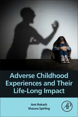 Les expériences négatives de l'enfance et leur impact tout au long de la vie - Adverse Childhood Experiences and Their Life-Long Impact