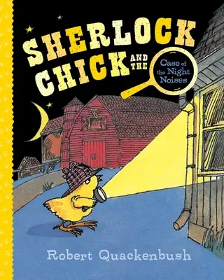 Sherlock Chick et l'affaire des bruits de la nuit - Sherlock Chick and the Case of the Night Noises