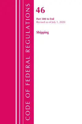 Code of Federal Regulations, Title 46 Shipping 500-End, Révisé le 1er octobre 2020 (Office of the Federal Register (U S )) - Code of Federal Regulations, Title 46 Shipping 500-End, Revised as of October 1, 2020 (Office of the Federal Register (U S ))