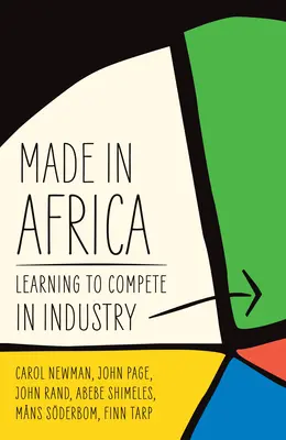 Fabriqué en Afrique : Apprendre à être compétitif dans l'industrie - Made in Africa: Learning to Compete in Industry