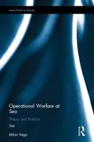 Guerre opérationnelle en mer - Théorie et pratique (Vego Milan (US Naval War College Newport RI USA)) - Operational Warfare at Sea - Theory and Practice (Vego Milan (US Naval War College Newport RI USA))