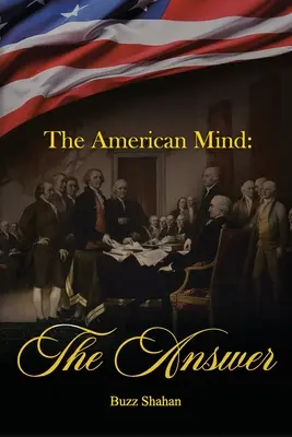 L'esprit américain : La réponse - The American Mind: The Answer